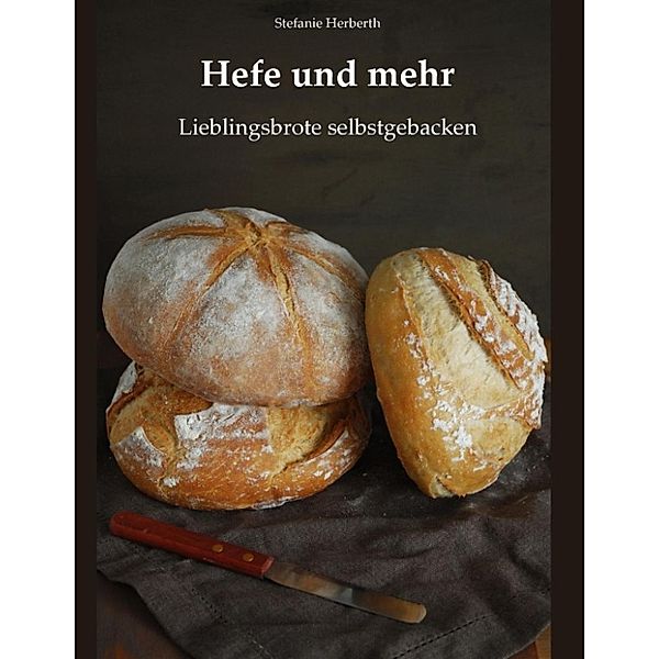 Herberth, S: Hefe und mehr, Stefanie Herberth