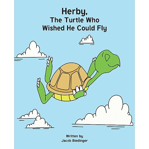 Herbie, The Turtle Who Wished He Could Fly, Jacob Biedinger