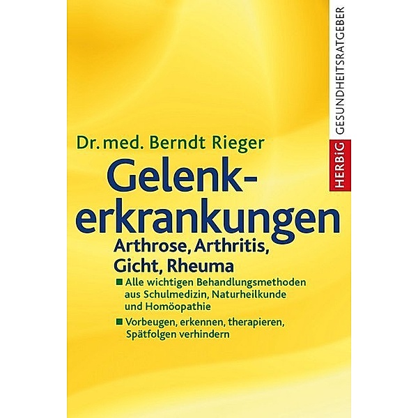 Herbig Gesundheitsratgeber / Gelenkerkrankungen, Berndt Rieger