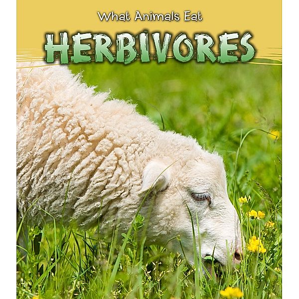 Herbivores / Raintree Publishers, James Benefield