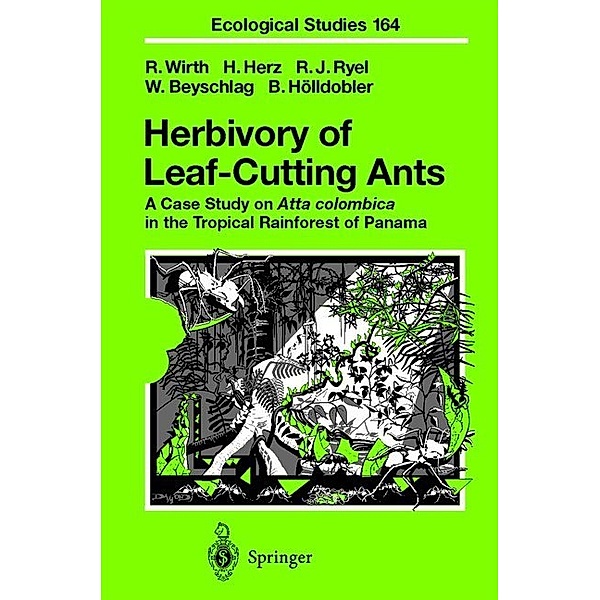 Herbivory of Leaf-Cutting Ants, Rainer Wirth, Hubert Herz, Ronald J. Ryel, Wolfram Beyschlag, Bert Hölldobler
