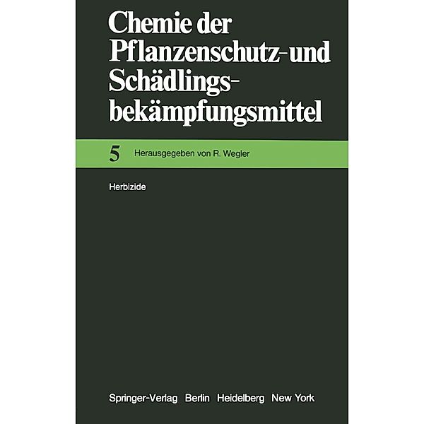 Herbizide / Chemie der Pflanzenschutz- und Schädlingsbekämpfungsmittel Bd.5, Richard Wegler