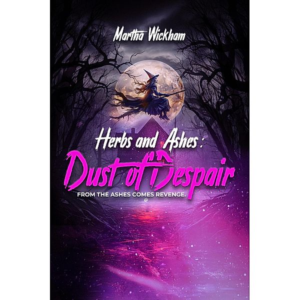 Herbs and Ashes: Dust of Despair (Witch Lane, #3) / Witch Lane, Martha Wickham