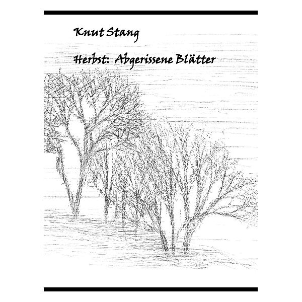 Herbst: Abgerissene Blätter, Knut Stang