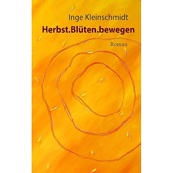 Herbst.Blüten.bewegen, Inge Kleinschmidt