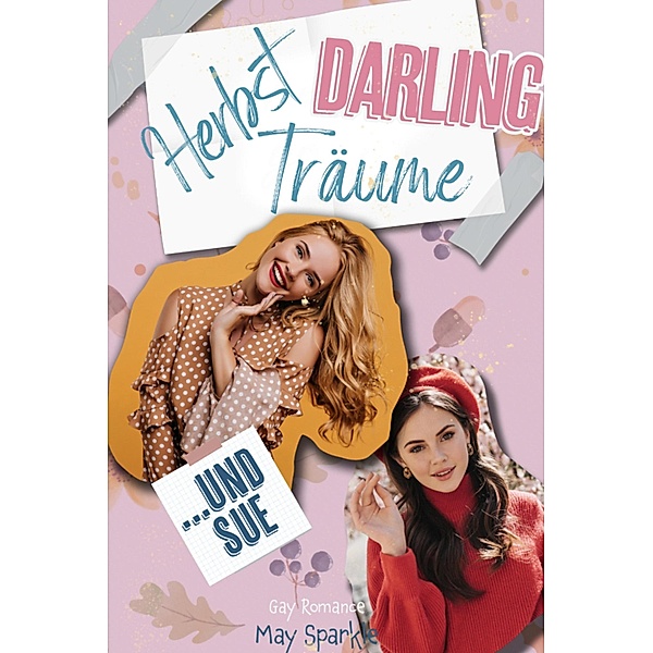 Herbst, Darling, Träume und Sue / Darling Bd.3, May Sparkle
