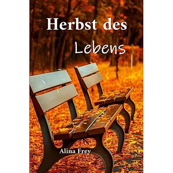 Herbst des Lebens, Alina Frey