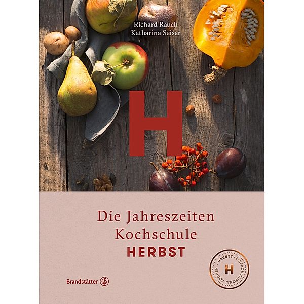 Herbst / Die Jahreszeiten-Kochschule, Richard Rauch, Katharina Seiser