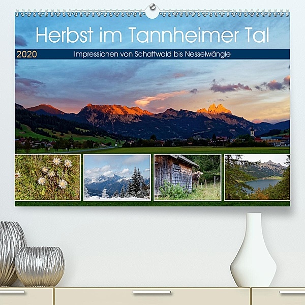 Herbst im Tannheimer Tal - Impressionen von Schattwald bis Nesselwängle (Premium-Kalender 2020 DIN A2 quer), Hanns-Peter Eisold