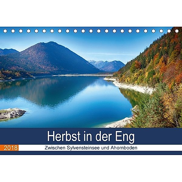 Herbst in der Eng - Zwischen Sylvensteinsee und Ahornboden (Tischkalender 2018 DIN A5 quer) Dieser erfolgreiche Kalender, Martina Marten