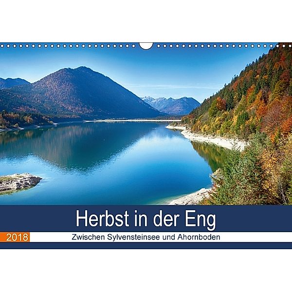Herbst in der Eng - Zwischen Sylvensteinsee und Ahornboden (Wandkalender 2018 DIN A3 quer) Dieser erfolgreiche Kalender, Martina Marten