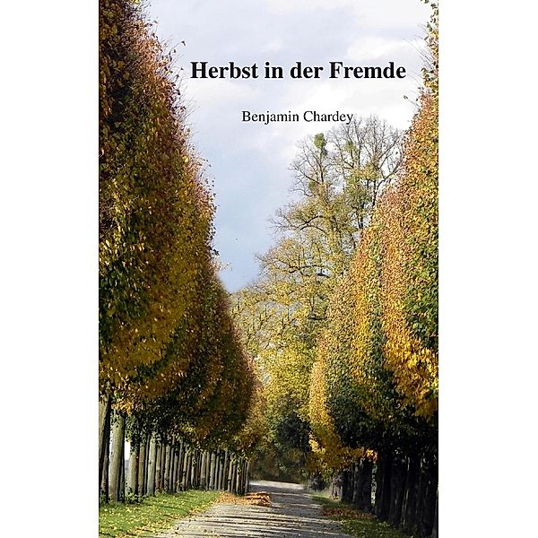 Herbst in der Fremde, Benjamin Chardey