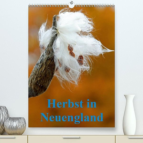 Herbst in Neuengland (Premium-Kalender 2020 DIN A2 hoch), Borg Enders
