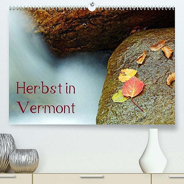 Herbst in Vermont (Premium, hochwertiger DIN A2 Wandkalender 2023, Kunstdruck in Hochglanz), Borg Enders