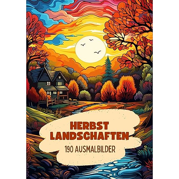 Herbst Landschaften - 190 Ausmalbilder, Diana Kluge