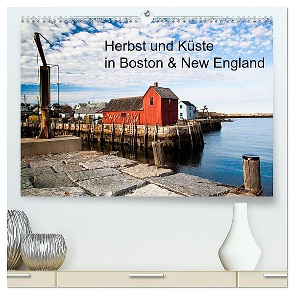 Herbst und Küste in Boston & New England (hochwertiger Premium Wandkalender 2024 DIN A2 quer), Kunstdruck in Hochglanz, www.culinarypixel.de, Annette Sandner