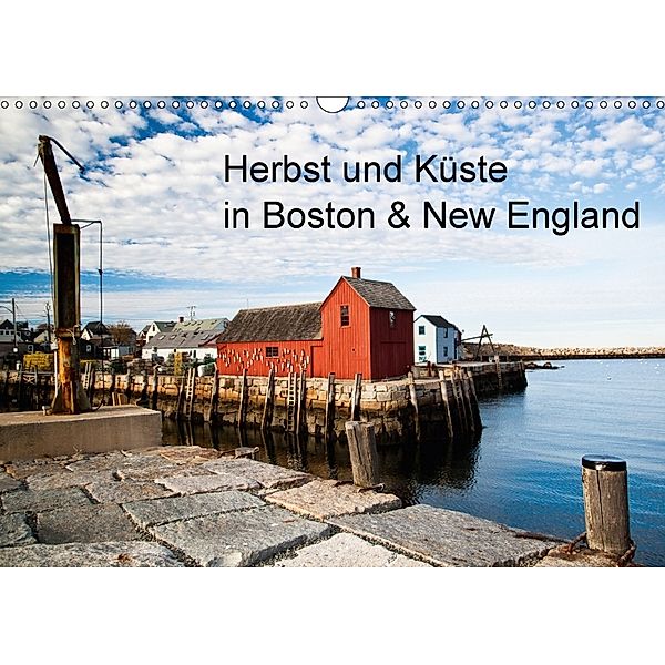 Herbst und Küste in Boston & New England (Wandkalender 2018 DIN A3 quer) Dieser erfolgreiche Kalender wurde dieses Jahr, Annette Sandner