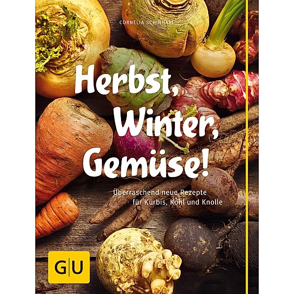 Herbst, Winter, Gemüse! / GU Themenkochbuch, Cornelia Schinharl