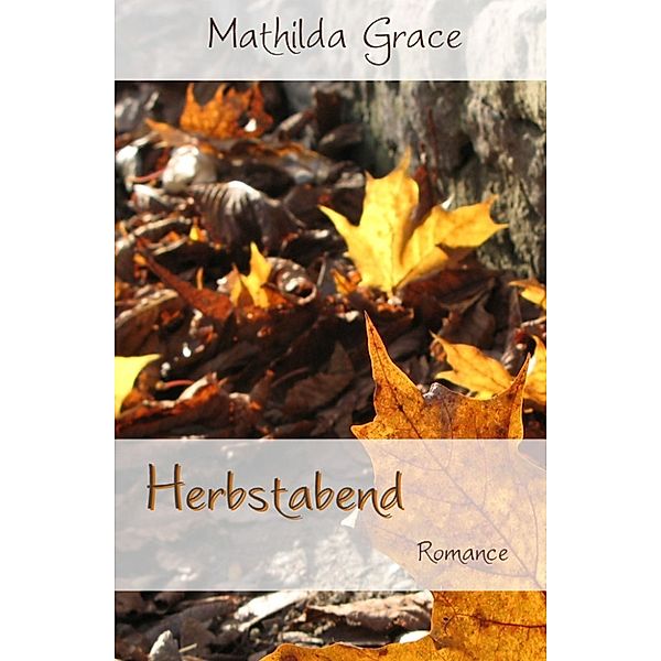 Herbstabend, Mathilda Grace