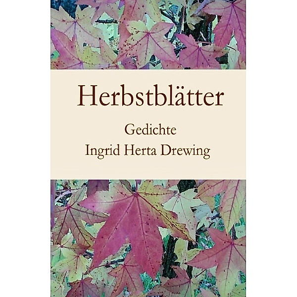 Herbstblätter, Ingrid Herta Drewing