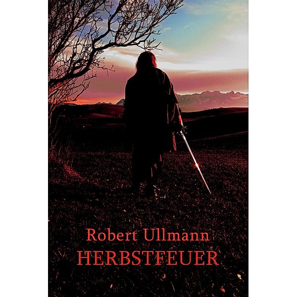 Herbstfeuer, Robert Ullmann