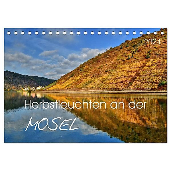 Herbstleuchten an der Mosel (Tischkalender 2024 DIN A5 quer), CALVENDO Monatskalender, Jutta Heußlein