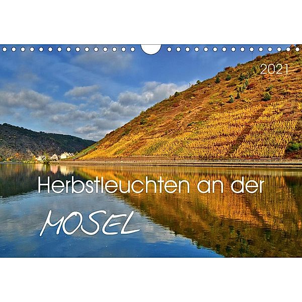 Herbstleuchten an der Mosel (Wandkalender 2021 DIN A4 quer), Jutta Heußlein