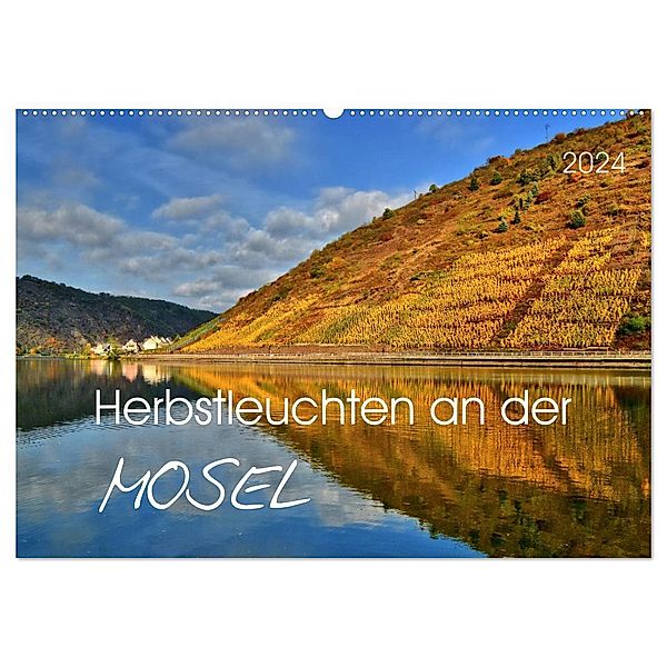 Herbstleuchten an der Mosel (Wandkalender 2024 DIN A2 quer), CALVENDO Monatskalender, Jutta Heußlein