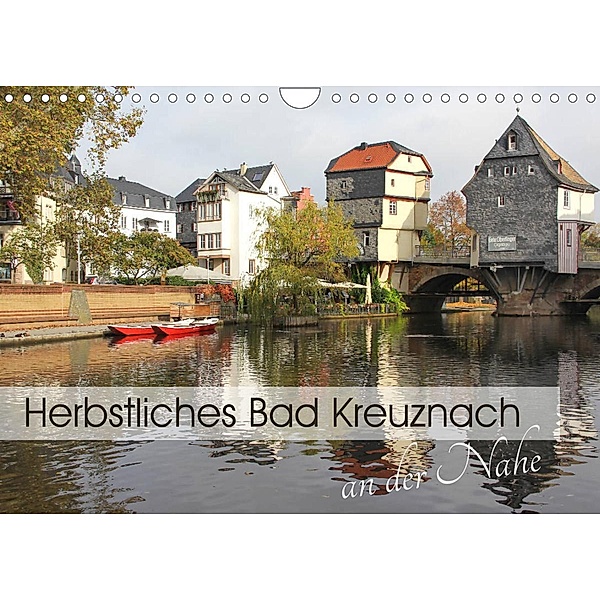 Herbstliches Bad Kreuznach an der Nahe (Wandkalender 2023 DIN A4 quer), Flori0