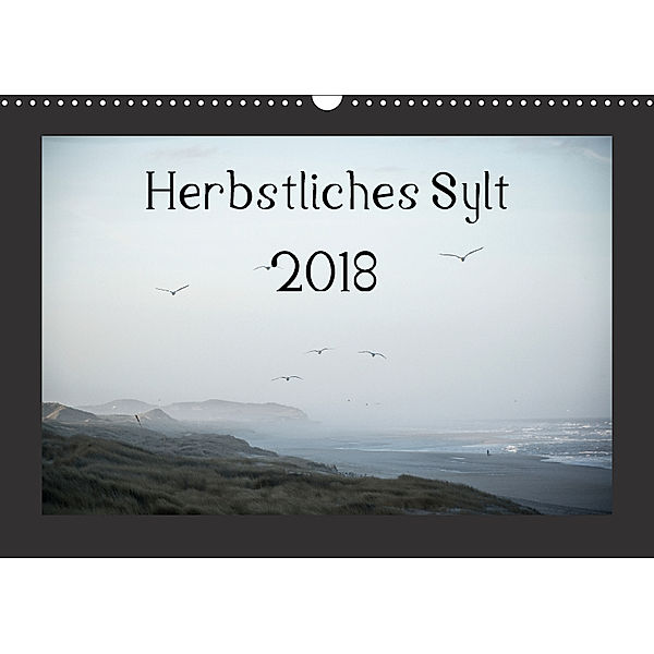 Herbstliches Sylt 2018 (Wandkalender 2018 DIN A3 quer) Dieser erfolgreiche Kalender wurde dieses Jahr mit gleichen Bilde, Volkmar Hamp