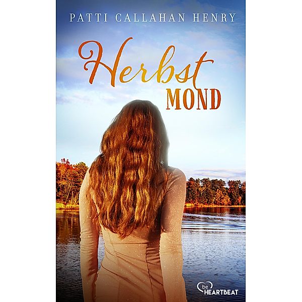Herbstmond / Herzklopfen garantiert Bd.1, Patti Callahan Henry