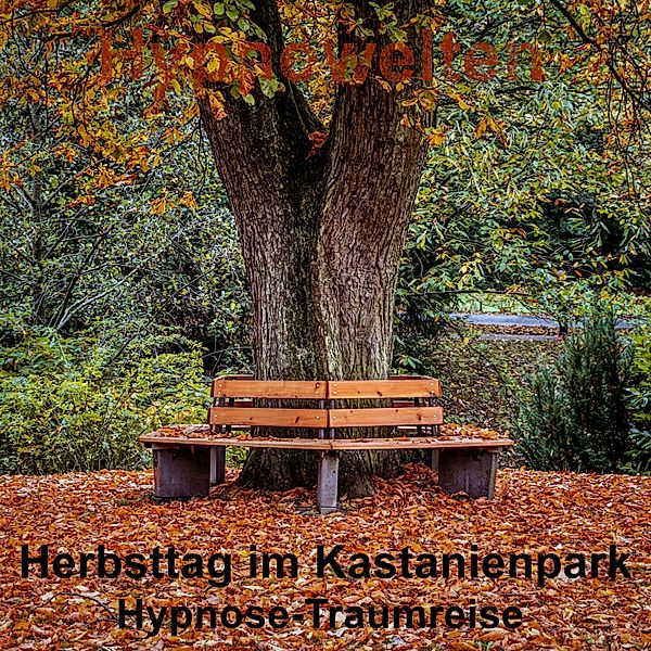 Herbsttag im Kastanienpark, Hypnowelten