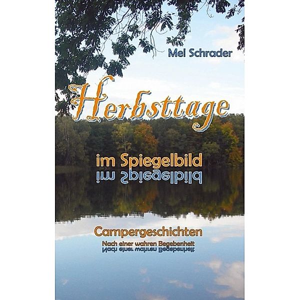 Herbsttage im Spiegelbild, Mel Schrader