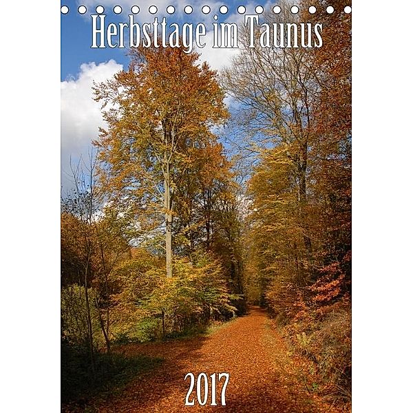 Herbsttage im Taunus (Tischkalender 2017 DIN A5 hoch), Gerhard Bomhoff