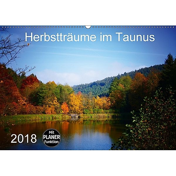 Herbstträume im Taunus (Wandkalender 2018 DIN A2 quer) Dieser erfolgreiche Kalender wurde dieses Jahr mit gleichen Bilde, Petra Schiller