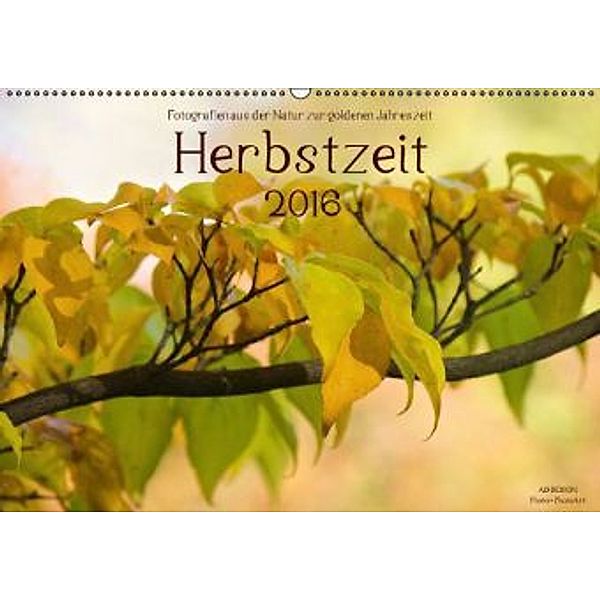 Herbstzeit (Wandkalender 2016 DIN A2 quer), Angela Dölling