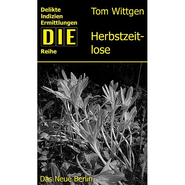 Herbstzeitlose / DIE-Reihe, Tom Wittgen