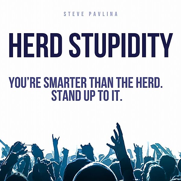 Herd Stupidity, Steve Pavlina