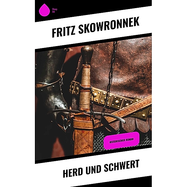Herd und Schwert, Fritz Skowronnek