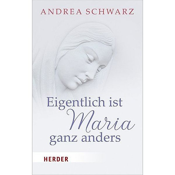 Herder Spektrum / Eigentlich ist Maria ganz anders, Andrea Schwarz