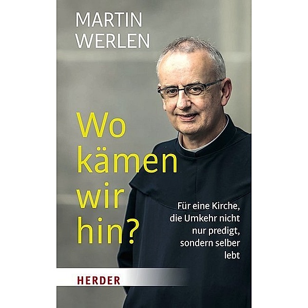 Herder Spektrum / Wo kämen wir hin?, Martin Werlen