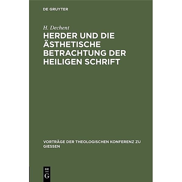 Herder und die ästhetische Betrachtung der heiligen Schrift, H. Dechent