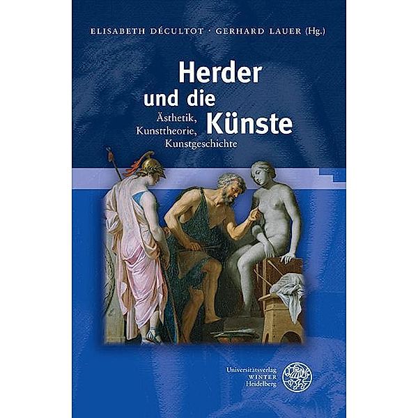 Herder und die Künste / Beihefte zum Euphorion Bd.72
