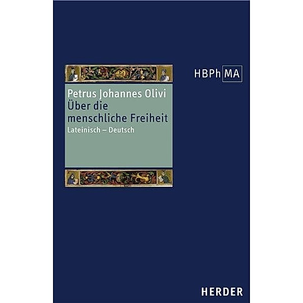 Herders Bibliothek der Philosophie des Mittelalters 1. Serie, Petrus Johannes Olivi
