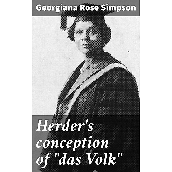 Herder's conception of das Volk, Georgiana Rose Simpson