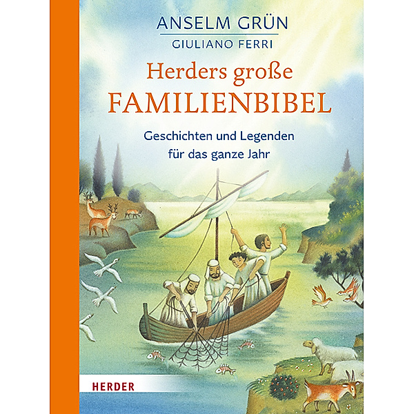 Herders grosse Familienbibel - Geschichten und Legenden für das ganze Jahr, Anselm Grün