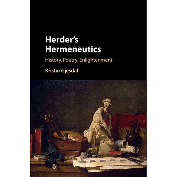 Herder's Hermeneutics, Kristin Gjesdal