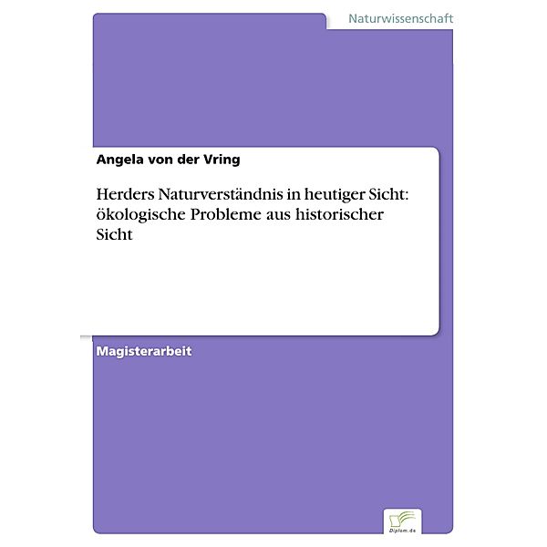 Herders Naturverständnis in heutiger Sicht: ökologische Probleme aus historischer Sicht, Angela von der Vring