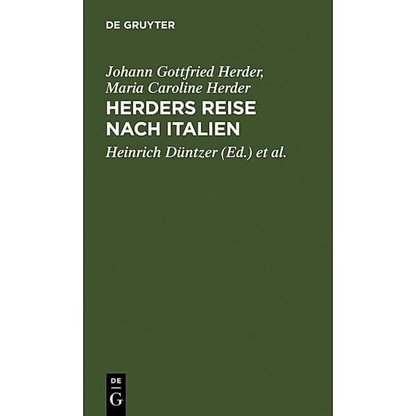 Herders Reise nach Italien, Johann Gottfried Herder, Maria Caroline Herder