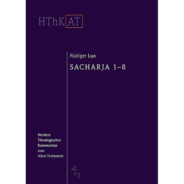 Herders Theologischer Kommentar zum Alten Testament / Sacharja 1-8, Rüdiger Lux